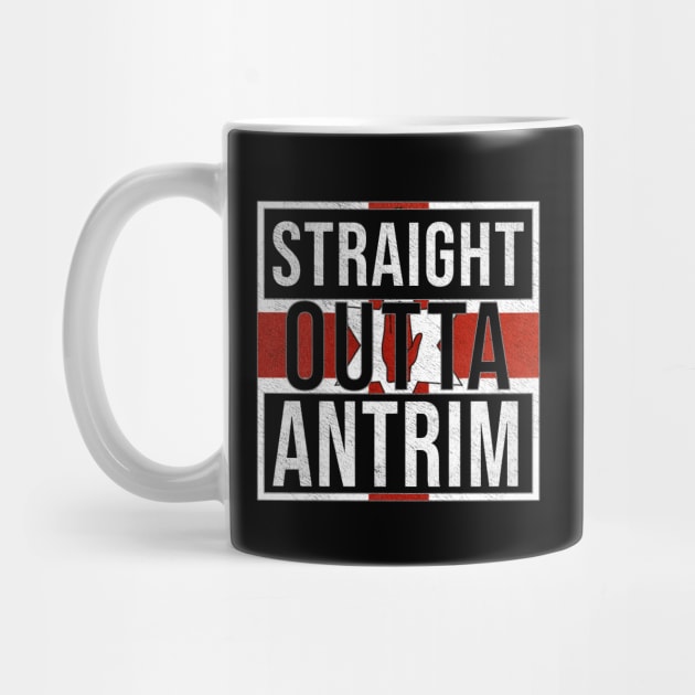 Straight Outta Antrim - Gift for Northern Irish, Northern Irishmen , Northern Irishwomen,  From Antrim in Northern Ireland Irish by Country Flags